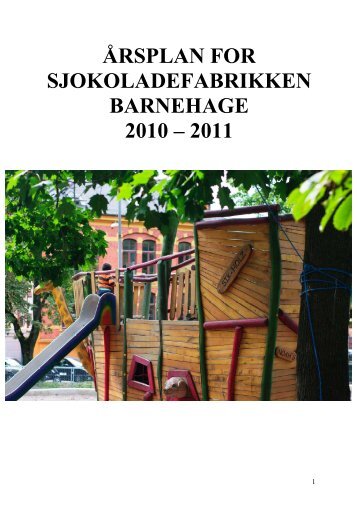 Ã¥rsplan for sjokoladefabrikken barnehage 2010 â 2011 - Bydel ...
