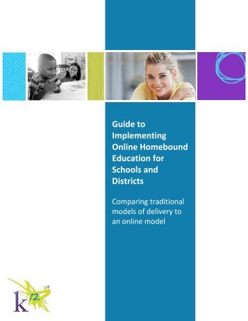 Guide to Implementing Online Homebound Education for ... - K12.com