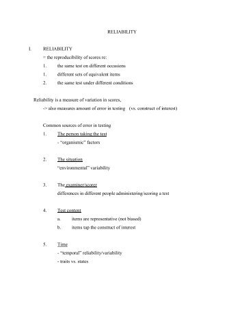 RELIABILITY I. RELIABILITY = the reproducibility of scores re: 1. the ...