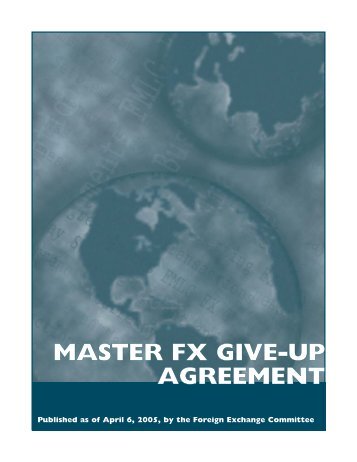 MASTER FX GIVE-UP AGREEMENT