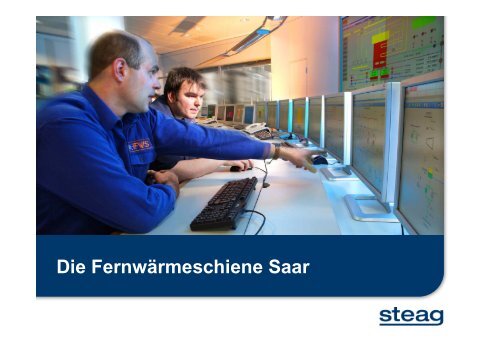 Die FernwÃ¤rmeschiene Saar - STEAG Power Saar GmbH