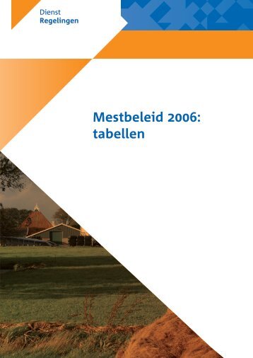 Mestbeleid 2006: Tabellen, december 2005 - digestaat.nl