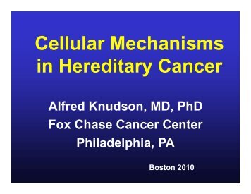 Leopold Koss Lectureship Cellular Mechanisms in Hereditary Cancer