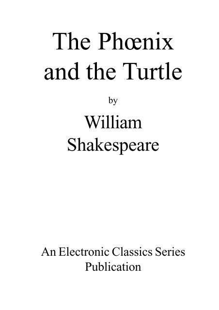 The Phoenix and the Turtle - Penn State University