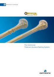 The Centronail Titanium Humeral Nailing System - Orthofix