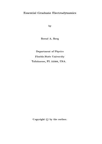 Essential Graduate Electrodynamics by Bernd A. Berg Department ...