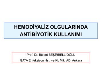 hemodiyaliz olgularÄ±nda antibiyotik kullanÄ±mÄ±