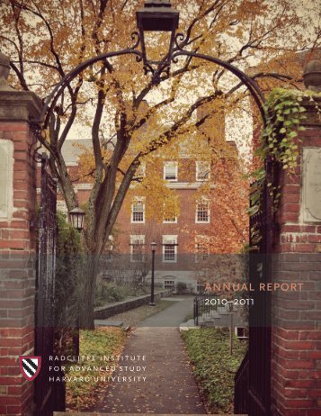 2010-2011 Radcliffe Institute for Advanced Study Annual Report