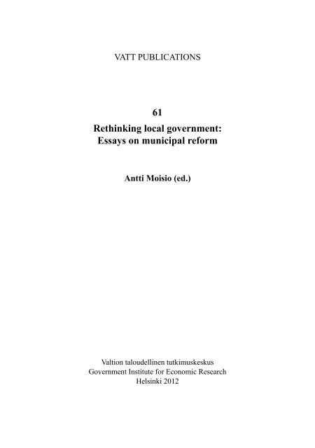 61 Rethinking local government: Essays on municipal reform - VATT