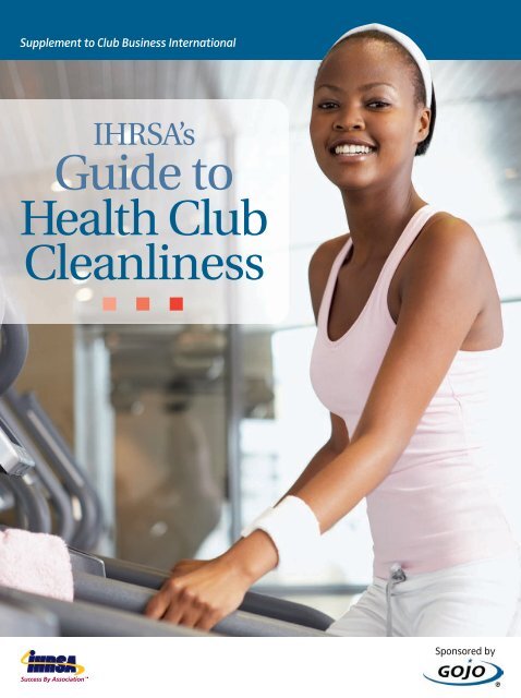 IHRSA's Guide to Health Club Cleanliness - GOJO Industries, Inc.