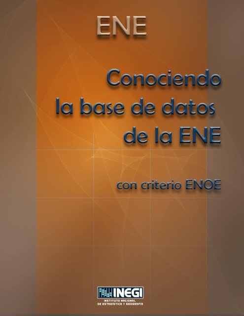Conociendo la base de datos de la ENE con criterio ENOE - Inegi