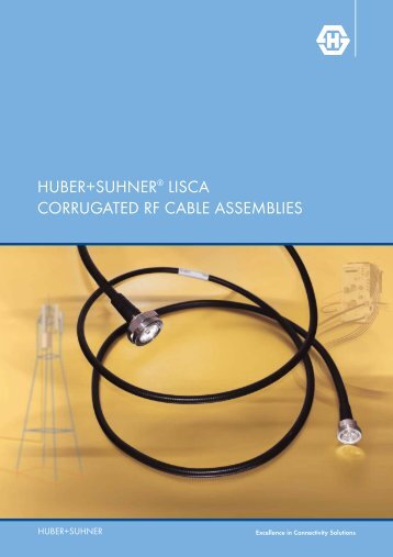 huber+suhnerÂ® lisca corrugated rf cable assemblies - Nkt-rf.ru