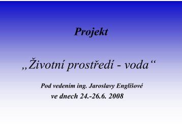 Projekt "Å½ivotnÃ­ prostÅedÃ­ - voda" - Chemie na GJO