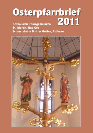 Osterpfarrbrief 2011 - Pfarrgemeinde St. Martin, Bad Orb