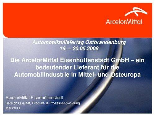 Die ArcelorMittal Eisenhüttenstadt GmbH – ein Die ... - zuliefertag.de