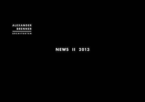 NEWS II 2013 - Alexander Brenner Architekten