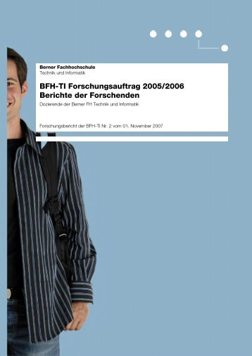 BFH-TI Forschungsauftrag 2005/2006 Berichte der Forschenden