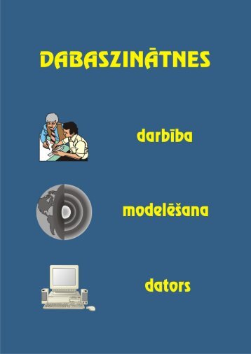 DABASZINÄTNES: darbÄ«ba, modelÄÅ¡ana, dators