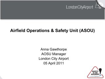 Airfield Operations & Safety Unit - London City Airport Consultative ...
