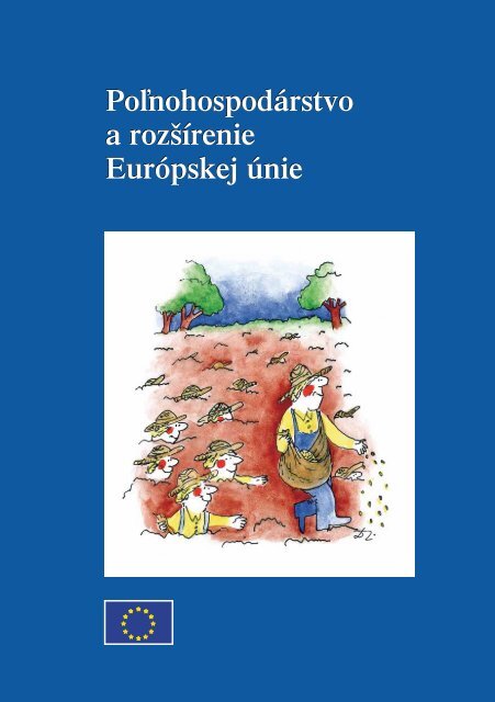 PoÄ¾nohospodÃ¡rstvo a rozÅ¡Ã­renie EurÃ³pskej Ãºnie PoÄ¾nohospodÃ¡rstvo ...