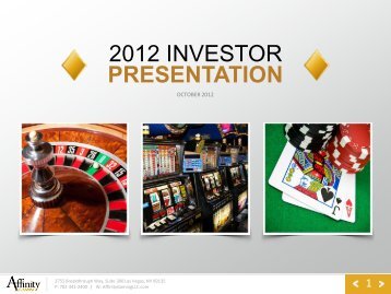 Investor Presentation October 2012 - Affinity Gaming