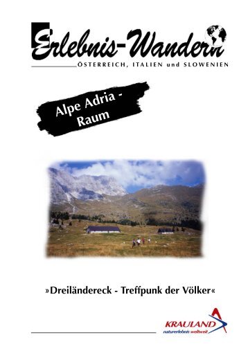 Alpe-Adria-Raum „Dreiländereck - Treffpunkt der Völker“ - KRAULAND