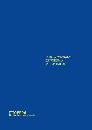 karol szymanowsky zoltÃ n kodÃ ly antonin dvorak - OpÃ©ra de Rouen ...