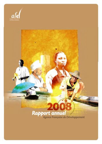Rapport annuel 2008 - Agence FranÃƒÂ§aise de DÃƒÂ©veloppement