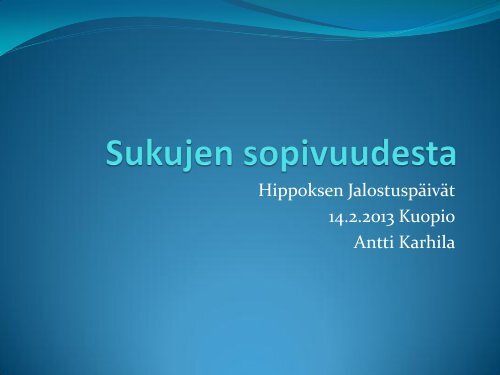Sukujen sopivuus_Antti Karhila - Hippos