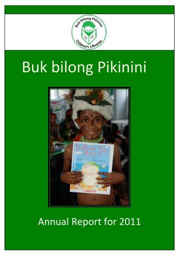 2011 Annual Report - Buk bilong Pikinini