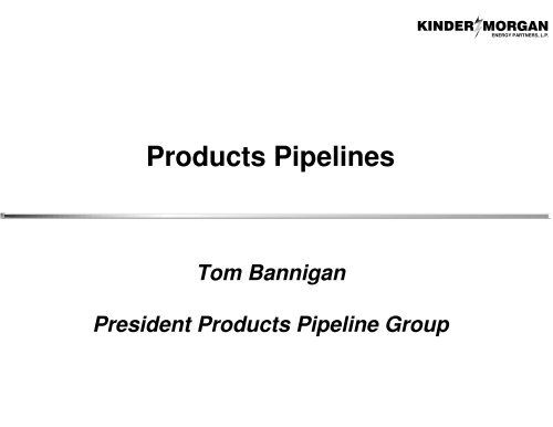 Products Pipelines - Kinder Morgan