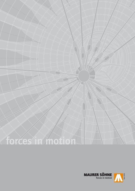 forces in motion - Maurer Söhne Group