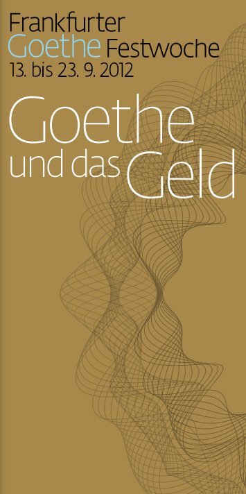 Programm Goethe Festwoche 2012 (pdf, 3.9 MB) - Frankfurt am Main