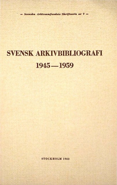 SVENSK ARI(IVBIDLIOGRAFI 1945-1959