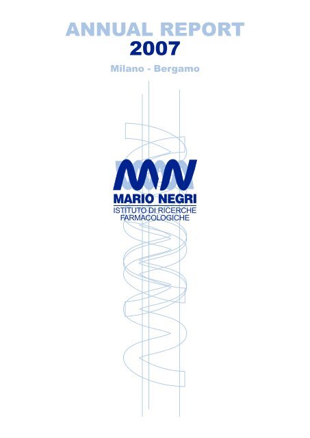 Annual Report 2007 Istituto di Ricerche Farmacologiche Mario Negri