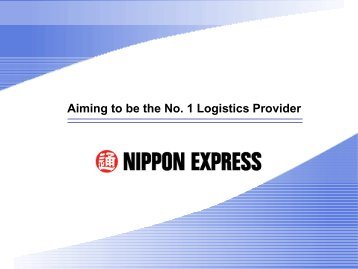 Aiming to be the No.1 Logistics Provider [PDF ... - Nippon Express