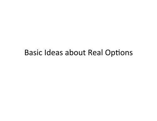 The real options approach to valuation - Haskayne School of Business