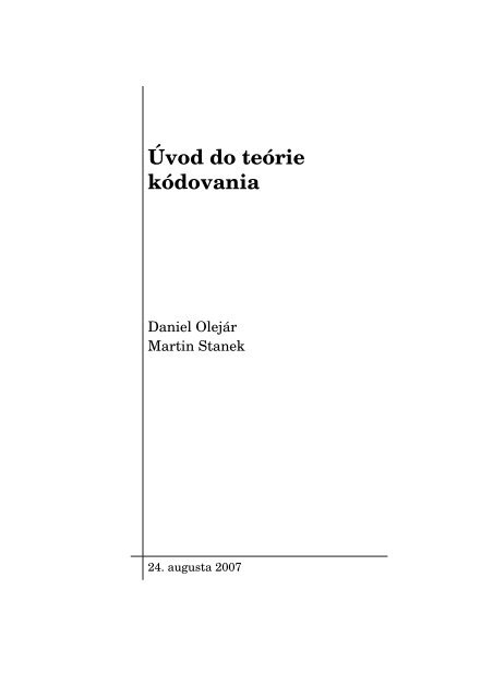 Daniel OlejÃ¡r, Martin Stanek: Ãvod do teÃ³rie kÃ³dovania