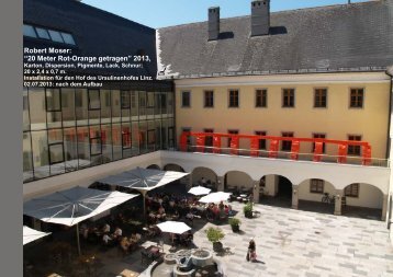 Installation im Ursulinenhof Linz - Aufstellung und ... - Robert Moser