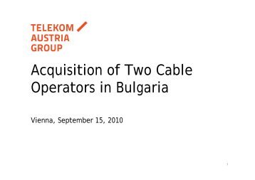 Acquisition of Two Cable Operators in Bulgaria - Telekom Austria ...