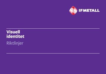Visuell identitet Riktlinjer - IF Metall