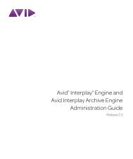 Avid Interplay Engine and Avid Interplay Access Administration Guide