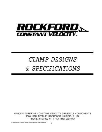 CLAMP DESIGNS & SPECIFICATIONS - Rockford Constant Velocity