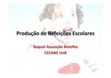 CECANE UnB - Produção de Refeições Escolares - REBRAE ...