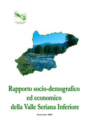 Rapporto socio-demografico ed economico della Valle Seriana ...