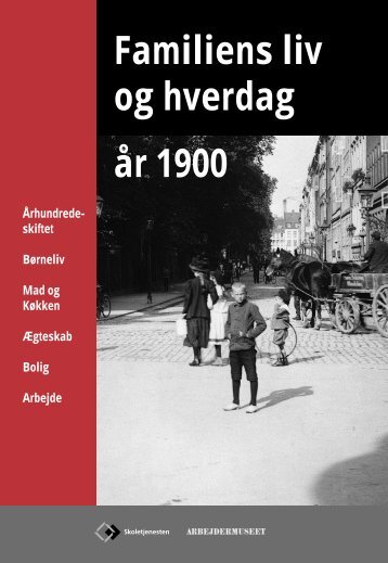 Familiens liv og hverdag Ã¥r 1900 - Skoletjenesten