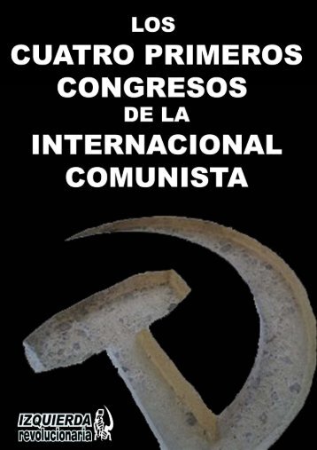 Los cuatro primeros congresos de la internacional comunista