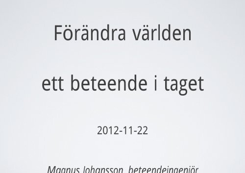 2012-11-22 Magnus Johansson beteendeingenjÃ¶r - Avfall Sverige