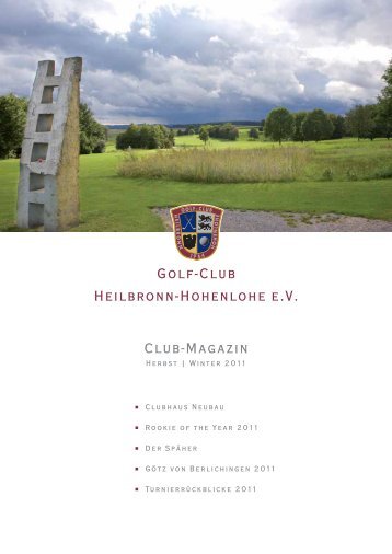 Clubmagazin Herbst / Winter 2011 - Golfclub Heilbronn-Hohenlohe ...