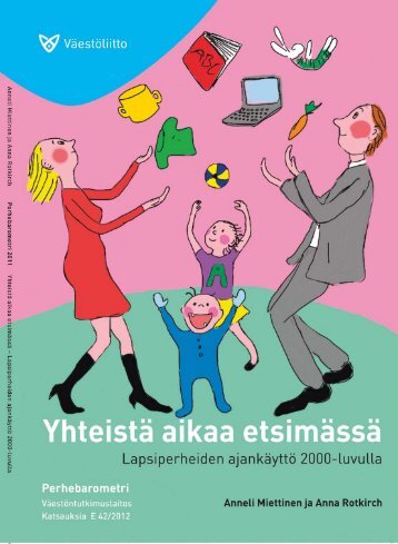 YhteistÃ¤ aikaa etsimÃ¤ssÃ¤. Lapsiperheiden ajankÃ¤yttÃ¶ ... - VÃ¤estÃ¶liitto